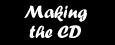 Making the CD