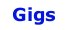 Gigs